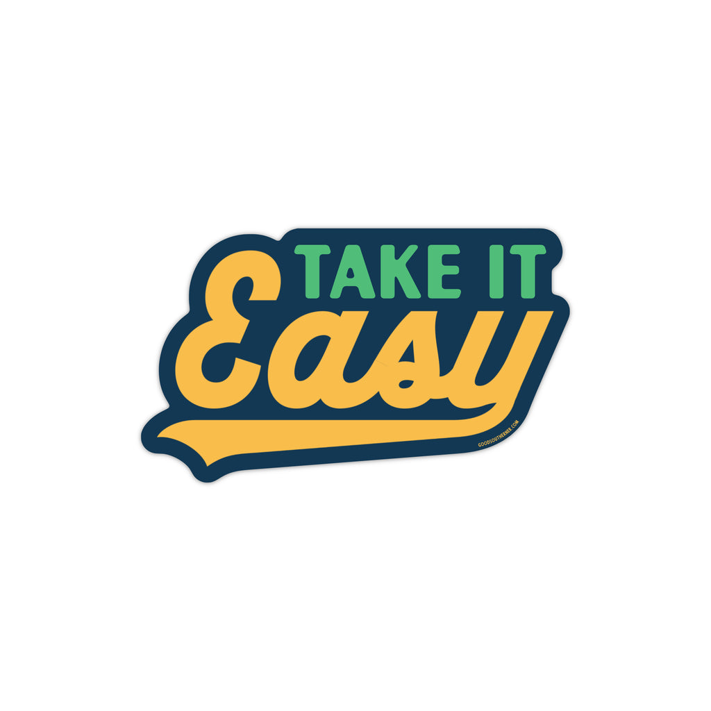 Take It Easy Sticker Good Southerner