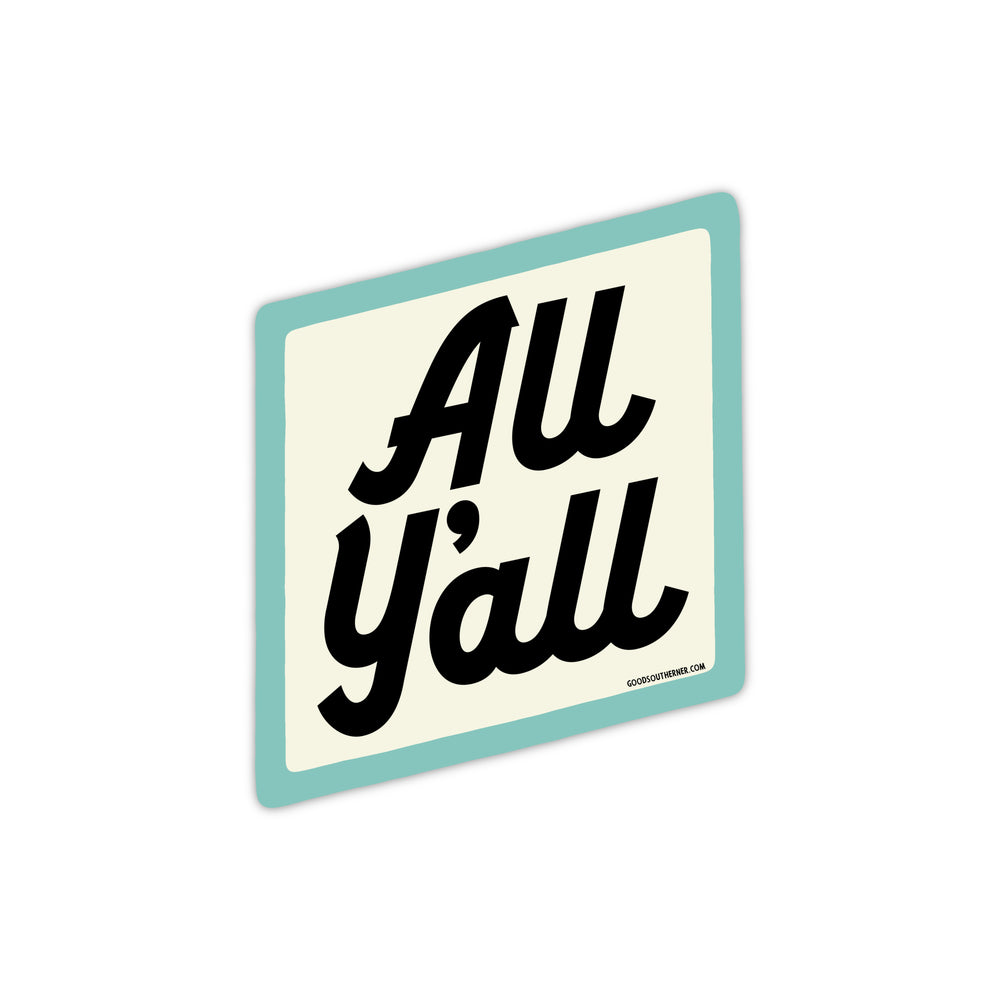 All Y'all Sticker - Good Southerner