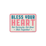 Bless Your Heart, But Seriously, Get Your Shit Together