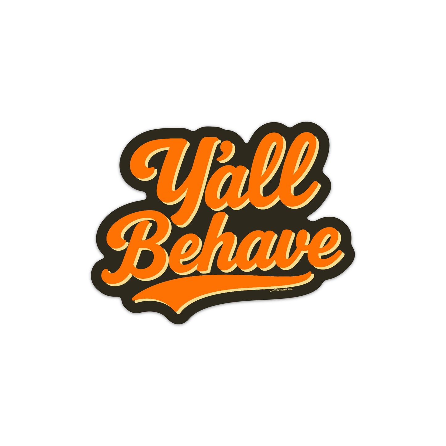 Y'all Behave - Good Southerner