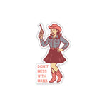 Don't Mess With Mama Sticker