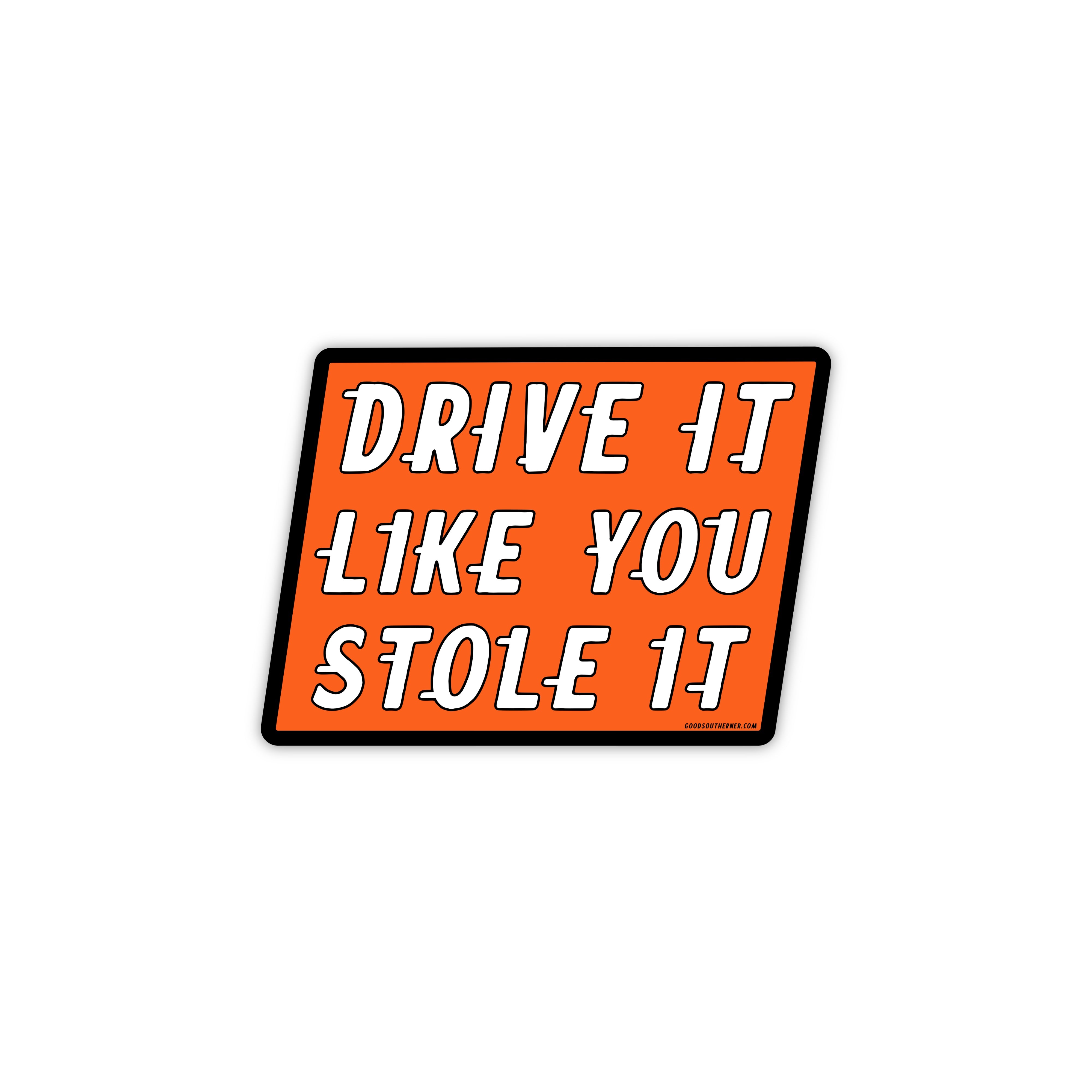 Drive It Like You Stole It Sticker Decal Honda Jdm Audi Subaru Turbo Drive It Like You Stole It Sticker Decal Honda Jdm Audi Subaru Turbo