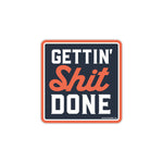Gettin' Shit Done Sticker - Good Southerner
