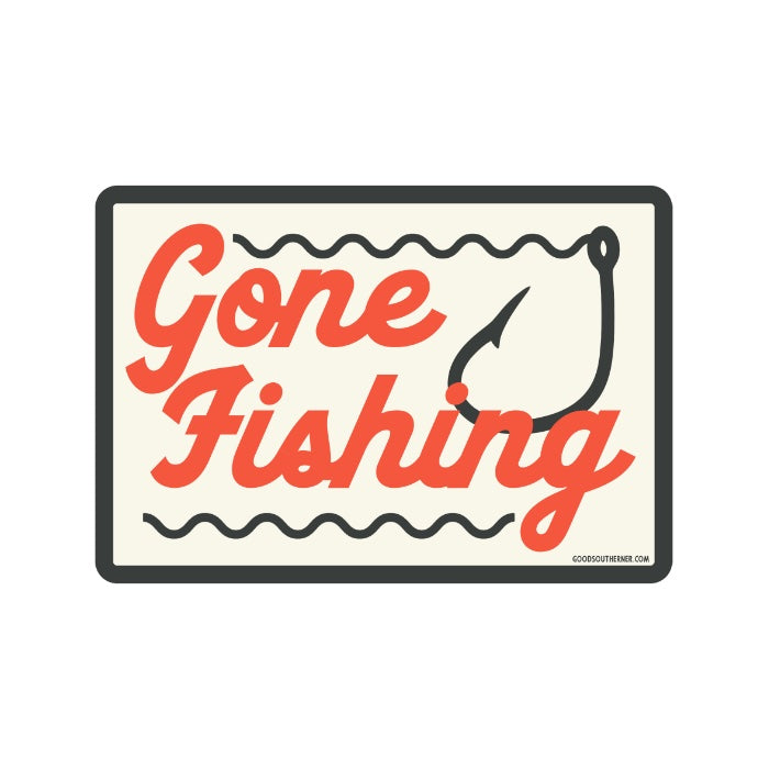 Gone Fishing Sticker – Good Southerner