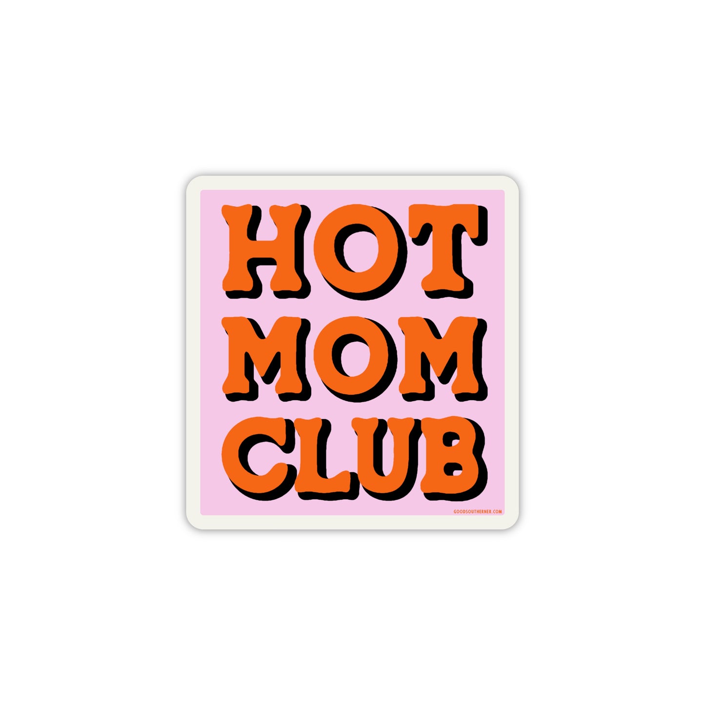 Hot Mom Club Sticker - Good Southerner