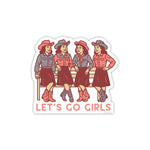 Let's Go Girls Sticker