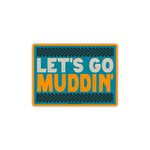 Let's Go Muddin' Sticker