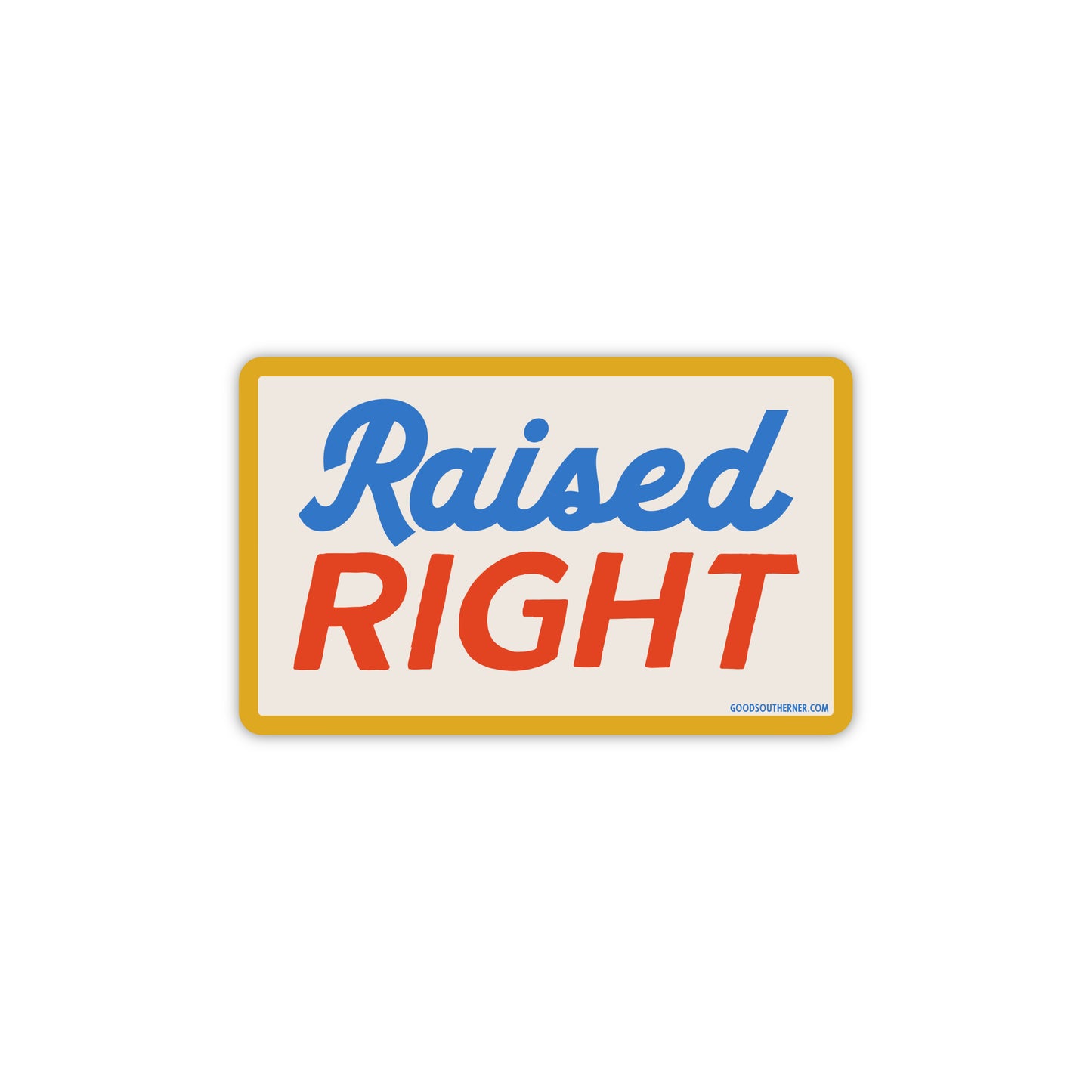 Raised Right - Good Southerner