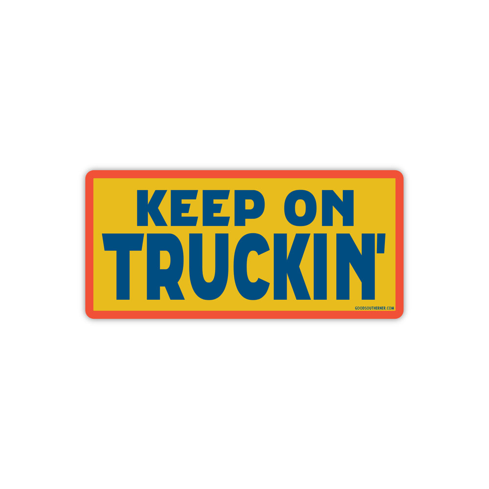 Keep On Truckin' Sticker - Good Southerner