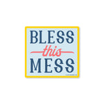 Bless This Mess Sticker - Good Southerner