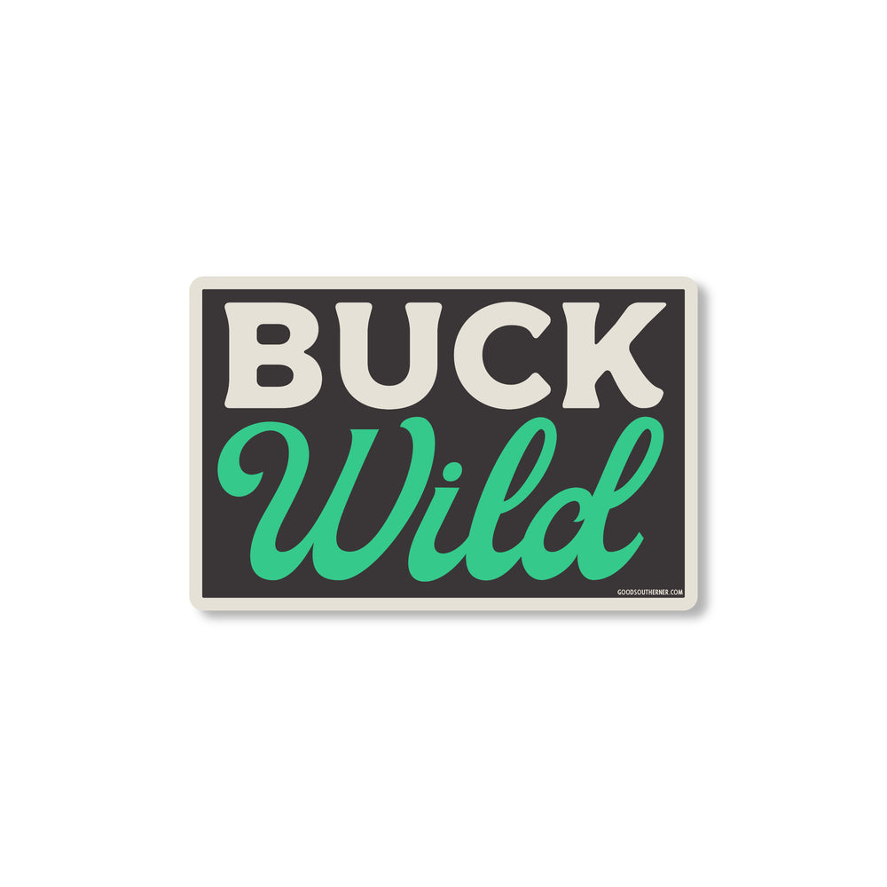 Buck Wild Sticker - Good Southerner