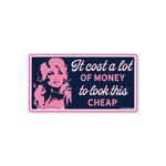 Dolly: It Cost A Lot Of Money To Look This Cheap Sticker