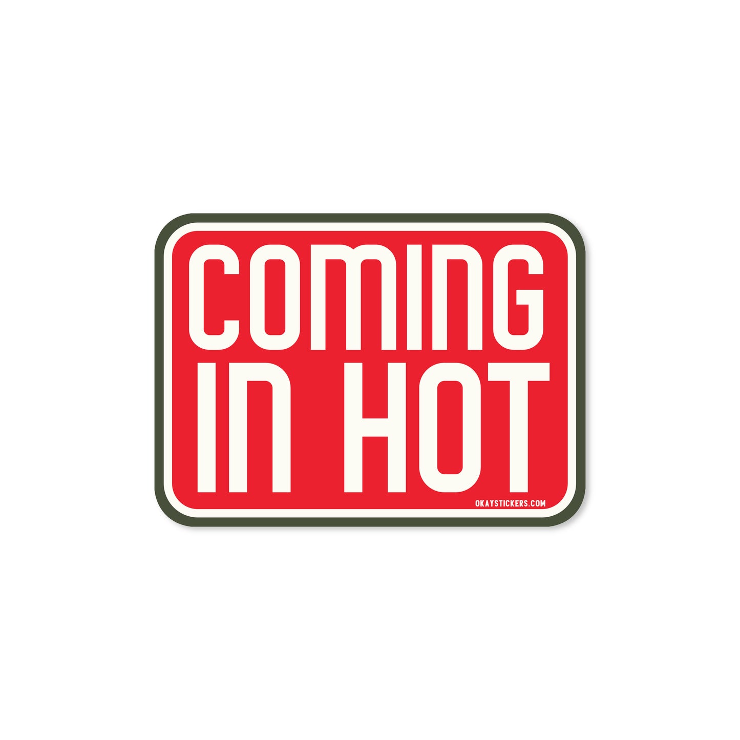 Coming In Hot Sticker - Good Southerner