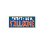 Everything is Y'allsome Sticker - Good Southerner