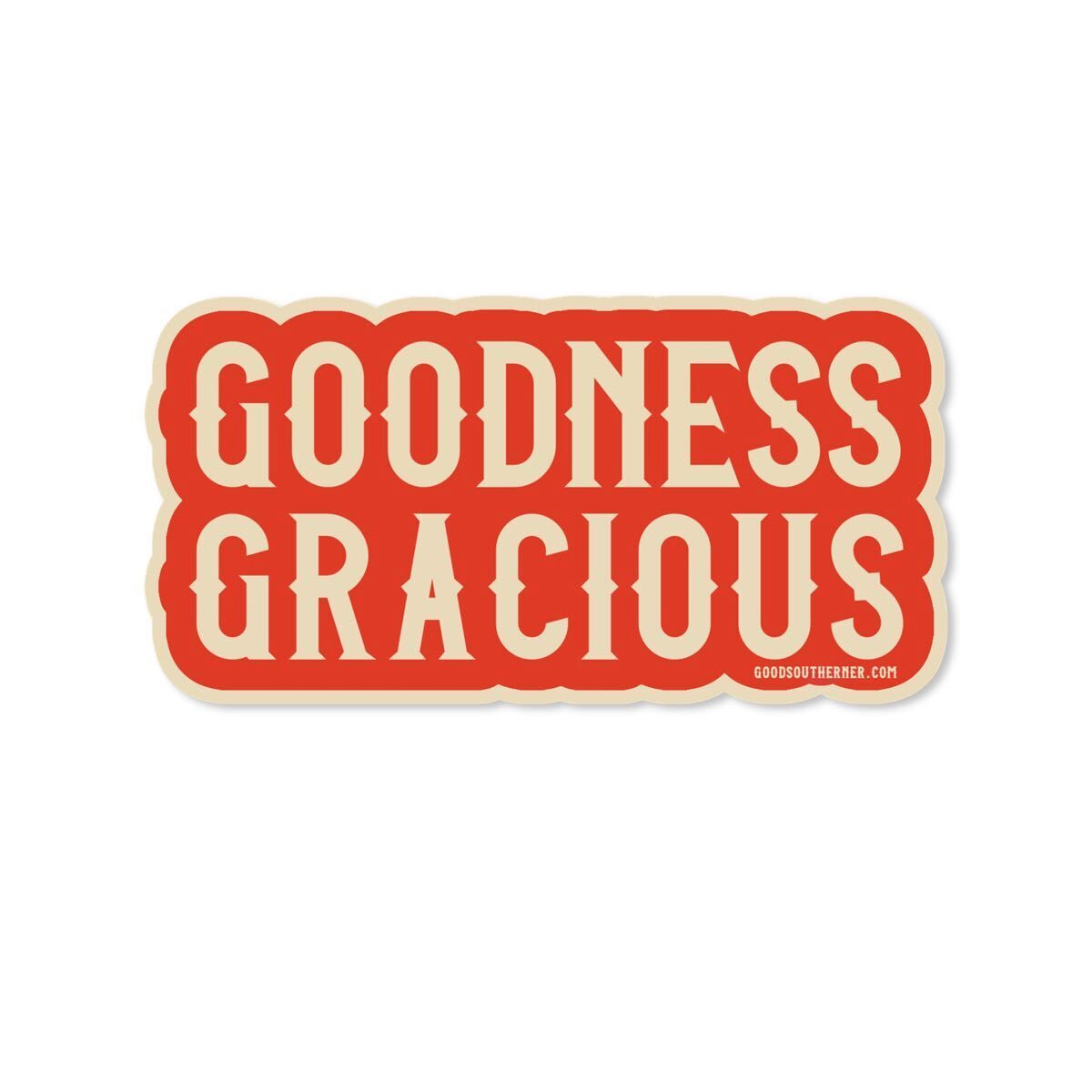 Goodness Gracious Sticker - Good Southerner