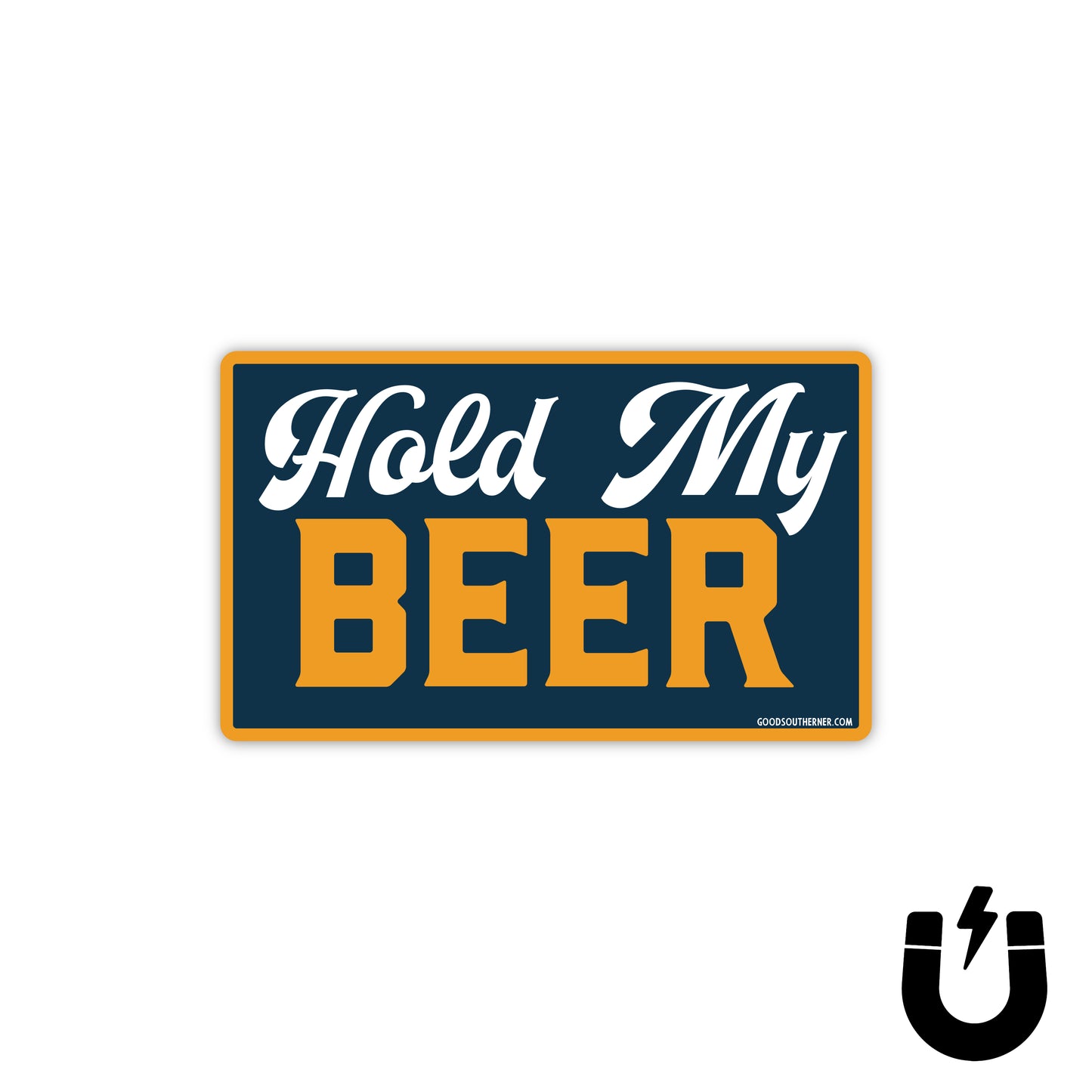 Hold My Beer Magnet - Good Southerner