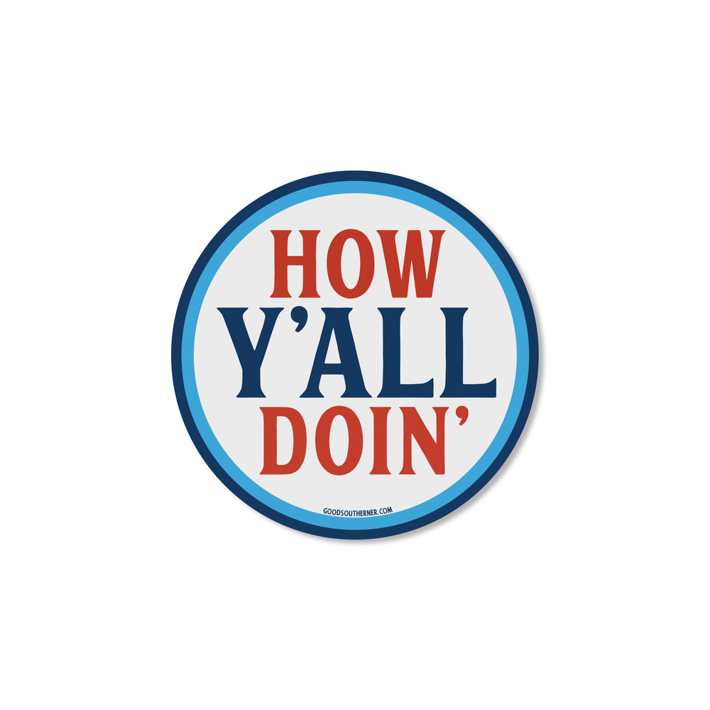 How Y'all Doin' Sticker - Good Southerner
