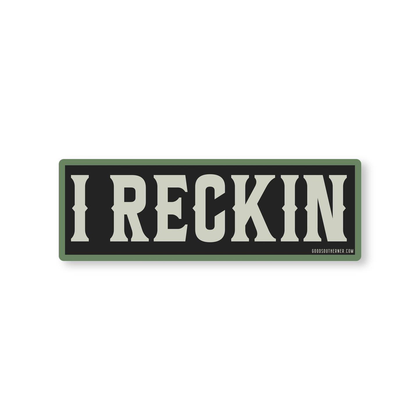 I Reckin Sticker - Good Southerner
