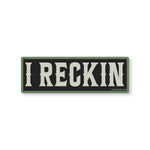 I Reckin Sticker