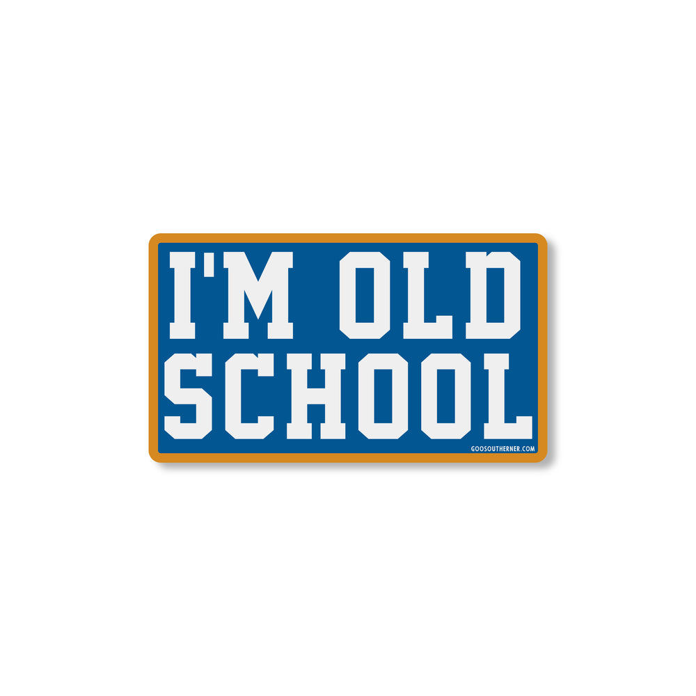 I'm Old School Sticker - Good Southerner