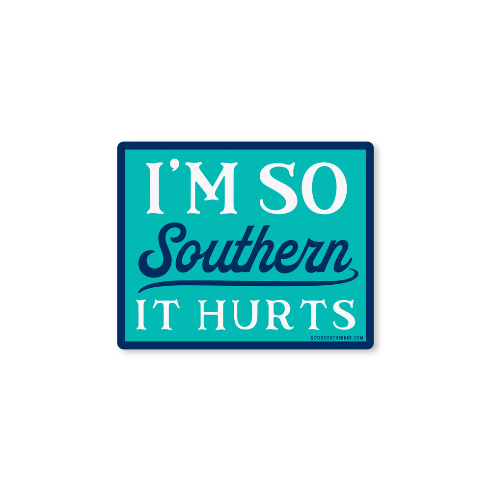 I'm So Southerner It Hurts - Good Southerner