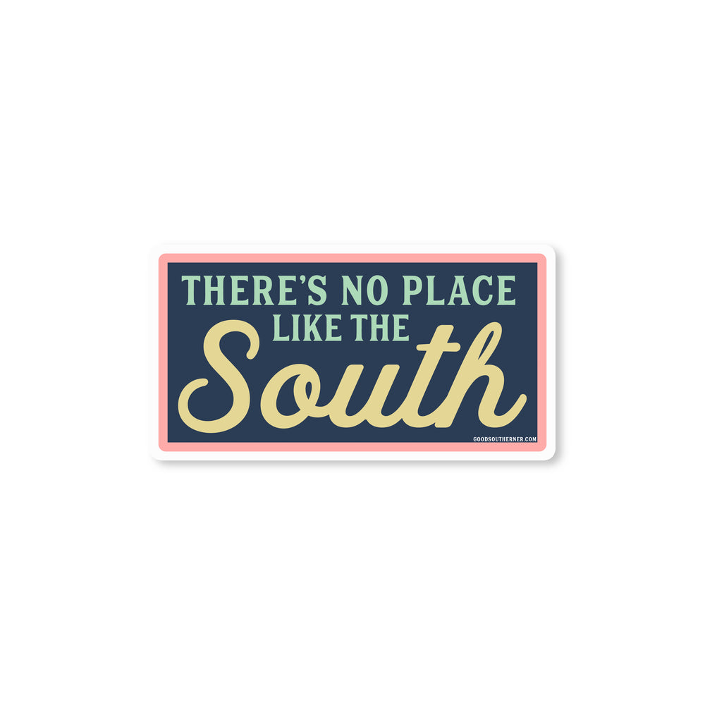 There's No Place Like The South Sticker - Good Southerner
