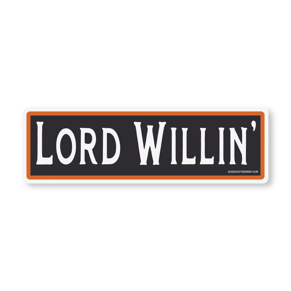 Lord Willin' Sticker - Good Southerner
