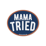Mama Tried Sticker - Good Southerner