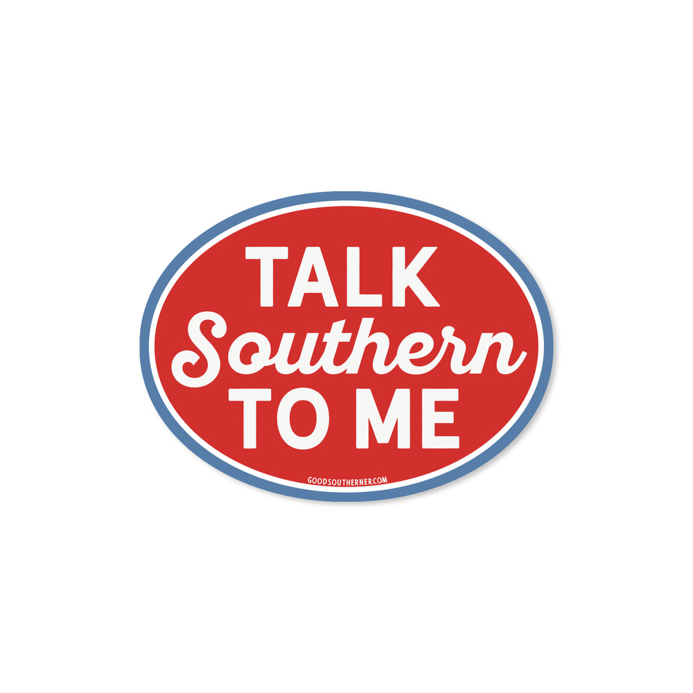 Talk Southern to Me Sticker - Good Southerner
