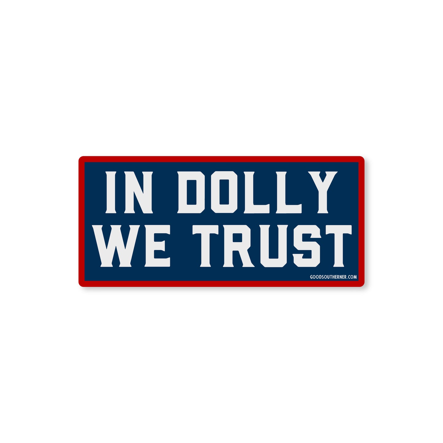In Dolly We Trust - Good Southerner