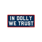 In Dolly We Trust Sticker