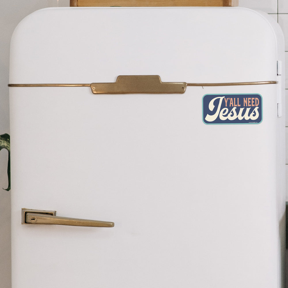 Y'all Need Jesus Magnet - Good Southerner