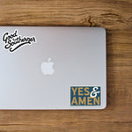 Yes & Amen Sticker - Good Southerner