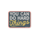 You Can Do Hard Things Sticker - Good Southerner